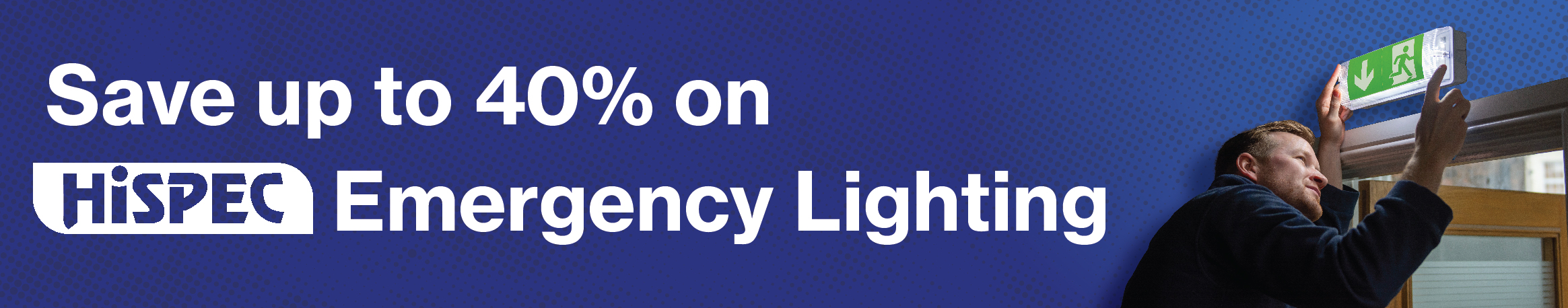 Save up to 40% on Hispec emergency lighting